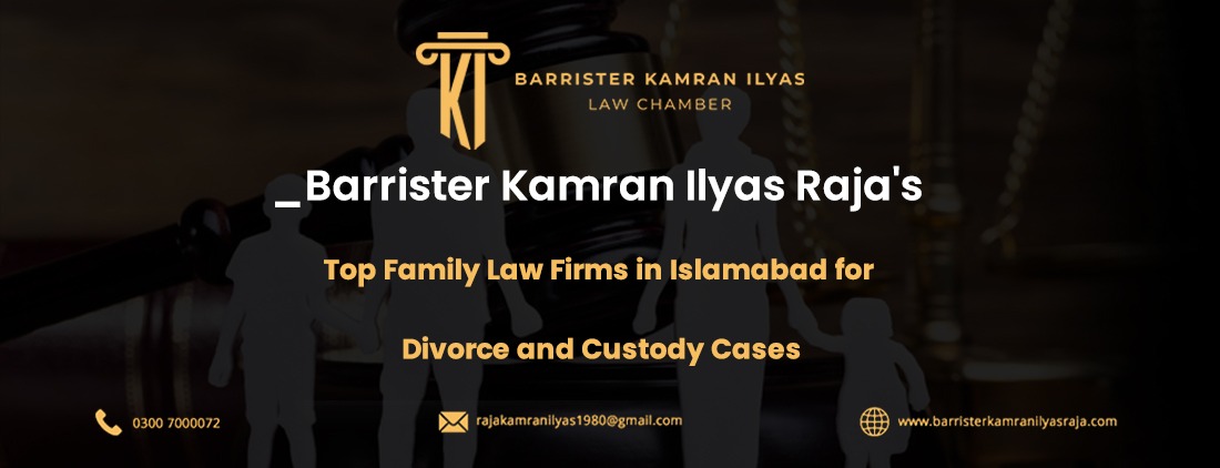 Top Family Law Firms in Islamabad for Divorce and Custody Cases