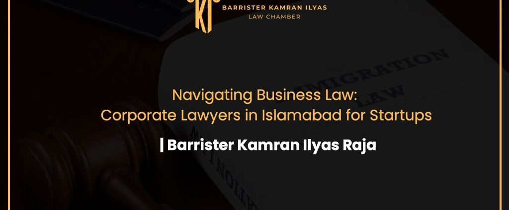 Navigating Business Law: Corporate Lawyer in Islamabad for Startups