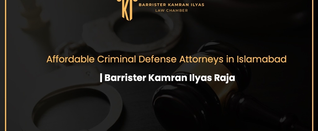 Affordable Criminal Defense Attorneys in Islamabad