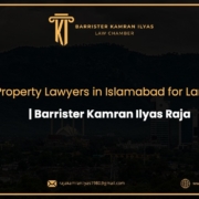 Top Property Lawyers in Islamabad for Land and Property Sales