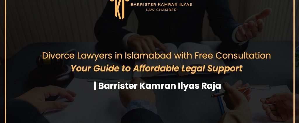 Divorce Lawyers in Islamabad with Free Consultation: Your Guide to Affordable Legal Support