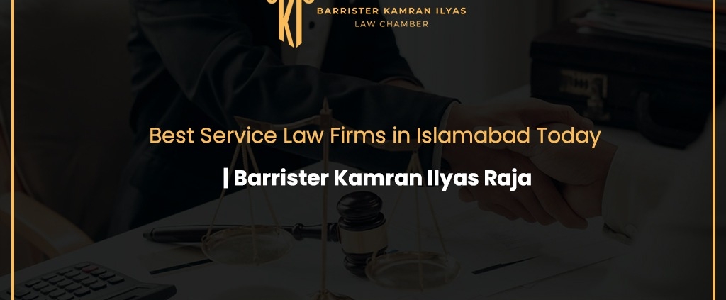 Best Service Law Firms in Islamabad Today