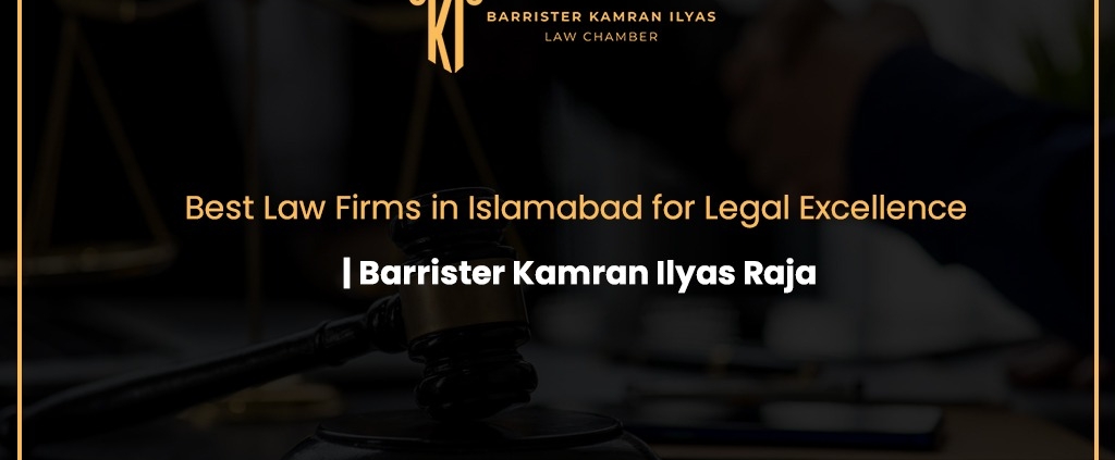Best Law Firms in Islamabad for Legal Excellence