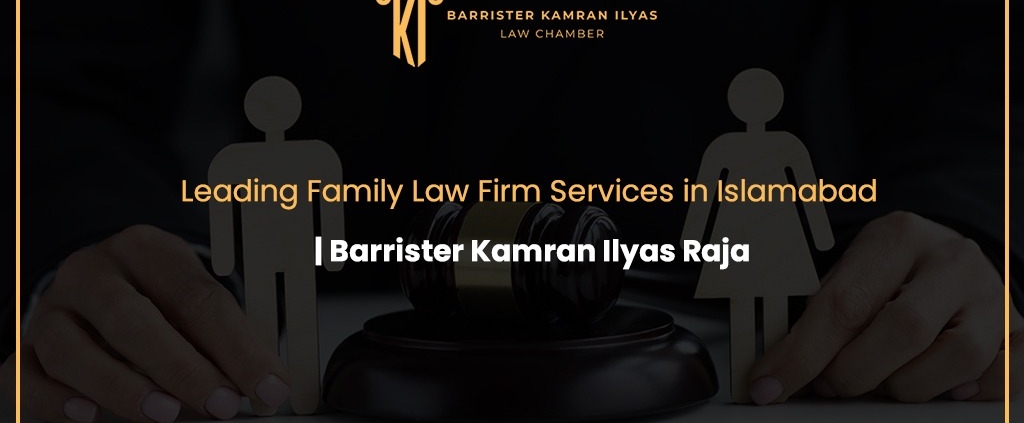 Leading Family Law Firm Services in Islamabad